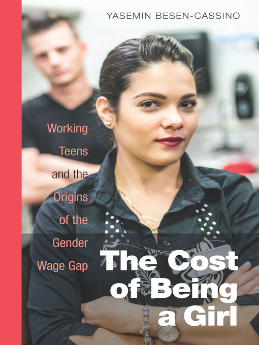 Title details for The Cost of Being a Girl by Yasemin Besen-Cassino - Available